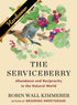 THE SERVICEBERRY - KIMMERER. ROBIN WALL